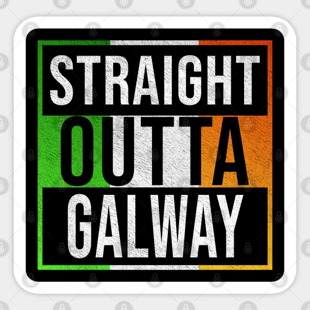 Straight Outta Galway - Gift for Irish, Irishmen , Irishwomen,paddy, From Galway in Ireland Irish Sticker by Country Flags